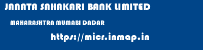JANATA SAHAKARI BANK LIMITED  MAHARASHTRA MUMABI DADAR   micr code